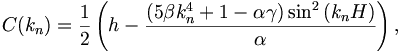 
C(k_n)=\frac{1}{2}\left(h - \frac{(5\beta k_n^4 + 1 - \alpha\gamma)\sin^2{(k_n H)}}{\alpha}\right),

