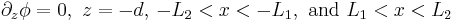 
\partial_z\phi=0, \,\, z=-d,\,-L_2<x<-L_1,\,\,{\rm and}\,\,L_1<x<L_2
