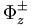 \Phi_{z}^{\pm}