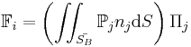  \mathbb{F}_i = \left( \iint_{\bar{S_B}} \mathbb{P}_j n_j \mathrm{d}S \right) \Pi_j 