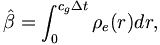 
\hat{\beta}=\int_{0}^{c_{g}\Delta t}\rho_{e}(r)dr,
