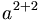 a^{2+2}\,\!