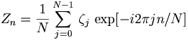 Z_n=\frac{1}{N}\sum_{j=0}^{N-1}\,\zeta_j\,\exp[-i2{\pi}jn/N]