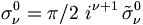 \sigma^0_\nu =
\pi/2 \,\, i^{\nu+1} \, \tilde{\sigma}^0_\nu