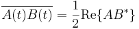 \overline{A(t)B(t)} = \frac{1}{2} \mathrm{Re} \{ A B^* \}