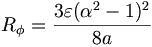  R_\phi = \frac{ 3 \varepsilon ( \alpha^2 - 1 )^2 }{ 8 a } \, 