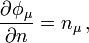 

\frac{\partial\phi_{\mu}}{\partial n}=n_{\mu}\,,

