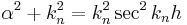 \alpha ^2+k_n^2 = k_n^2\sec^2k_n h
