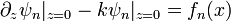 \partial_z \psi_n |_{z=0} - k\psi_n|_{z=0} = f_n(x) 