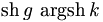 \operatorname{sh}\,g \ \operatorname{argsh}\,k