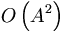O\left(A^2\right)\,
