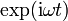 \exp (\mathrm{i}\omega t)\,