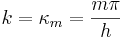 k=\kappa_{m}= \frac{m\pi}{h} \,