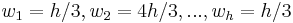  w_1=h/3, w_2=4h/3, ... , w_h=h/3 \,\!
