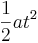 \frac{1}{2}at^2