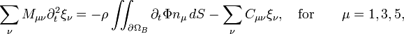
\sum_{\nu} M_{\mu\nu}\partial_t^2 \xi_{\nu}=-\rho\iint_{\partial\Omega_{B}}\partial_t\Phi n_{\mu}\, dS
- \sum_{\nu} C_{\mu\nu}\xi_{\nu},\quad \textrm{for} \qquad \mu=1,3,5,
