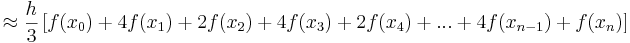  \approx \frac{h}{3}\left[ f(x_0)+4f(x_1)+2f(x_2)+4f(x_3)+2f(x_4)+...+4f(x_{n-1})+f(x_n)\right] \,\!