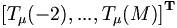 \left[T_{\mu}(-2), . . ., T_{\mu}(M)\right]^{{\mathbf T}}