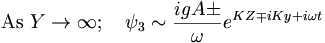  \mbox{As} \ Y \to \infty; \quad \psi_3 \sim \frac{i g A \pm}{\omega} e^{KZ\mp iKy+i\omega t} \,