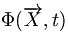  \Phi(\overrightarrow{X},t) \,