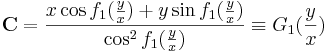 \mathbf{C} = \frac{x\cos f_1(\frac{y}{x}) + y\sin f_1 (\frac{y}{x})}{\cos^2 f_1 (\frac{y}{x})} \equiv G_1 (\frac{y}{x})