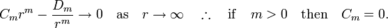  C_m r^m - \frac{D_m}{r^m} \rightarrow 0 \quad \mathrm{as} \quad r \rightarrow \infty \quad \therefore \quad \mathrm{if} \quad m > 0 \quad \mathrm{then} \quad C_m = 0. 