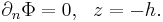 \partial_{n}\Phi=0,\ \ z=-h.
