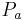  \ P_a 