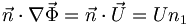  \vec{n} \cdot \nabla\vec{\Phi} = \vec{n} \cdot \vec{U} = U n_1 \, 