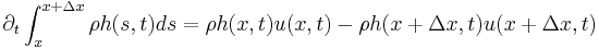 
\partial_t \int_x^{x + \Delta x} \rho h(s,t) ds = \rho h(x,t)u(x,t) - \rho h(x+\Delta x,t)u(x+\Delta x,t)
