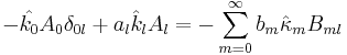 
-\hat{k_{0}}A_{0}\delta_{0l}+a_{l}\hat{k}_{l}A_l
 =-\sum_{m=0}^{\infty}b_{m}\hat{\kappa}_{m}B_{ml} 
