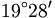  19^\circ 28' \, 