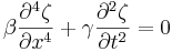  \beta \frac{\partial^{4}\zeta}{\partial x^{4}} + \gamma \frac{\partial^{2}\zeta}{\partial t^{2}}=0
