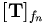 [\mathbf{T}]_{f_{n}}