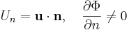  U_n = \mathbf{u} \cdot \mathbf{n}, \quad \frac{\partial\Phi}{\partial n} \ne 0 