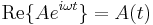 \mathrm{Re} \{ A e^{i\omega t} \} = A(t) \,\!