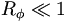  R_\phi \ll 1 