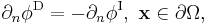 \partial_n \phi^{\mathrm{D}} = - \partial_n \phi^{\mathrm{I}},\,\, \mathbf{x} \in \partial\Omega,