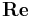 \mathbf{Re}\,\!