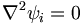 \nabla^2 \psi_i=0