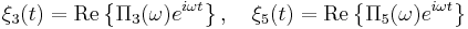  \xi_3(t) = \mathrm{Re} \left\{ \Pi_3(\omega) e^{i\omega t} \right\}, \quad \xi_5(t) = \mathrm{Re} \left\{ \Pi_5(\omega) e^{i\omega t} \right\} 