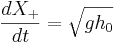 \frac{d X_+}{dt} = \sqrt{gh_0}