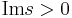 \operatorname{Im}s>0