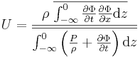 U = \frac{\rho \ {\overline{\int_{-\infty}^0 \frac{\partial\Phi}{\partial t} \frac{\partial\Phi}{\partial x} \mathrm{d}z}}}
{{\overline{\int_{-\infty}^0 \left( \frac{P}{\rho} + \frac{\partial\Phi}{\partial t} \right) \mathrm{d}z}}}