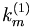 k_{m}^{\left( 1\right) }