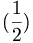 ( \frac{1}{2} )