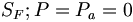  S_F; P=P_a=0 \, 