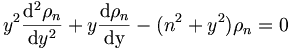 
y^{2}\frac{\mathrm{d}^{2}\rho_{n}}{\mathrm{d}y^{2}}+y\frac{\mathrm{d}\rho_{n}
}{\rm{d}y}-(n^{2}+y^{2})\rho_{n}=0
