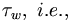  \tau_w, \ i.e., \ \, 