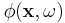 \phi(\mathbf{x},\omega)